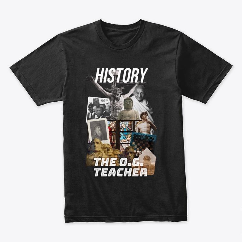 History - The O.G. Teacher T-shirt